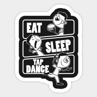 Eat Sleep Tap Dance - Dancer Gift print Sticker